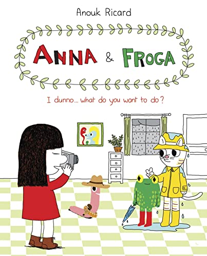 Stock image for Anna and Froga: I Dunno, What Do You Want to Do? (Anna & Froga, 2) for sale by WorldofBooks