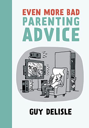 Stock image for Even More Bad Parenting Advice for sale by ThriftBooks-Dallas