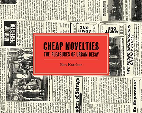 9781770462632: Cheap Novelties: The Pleasures of Urban Decay with Julius Knipl, Real Estate Photographer