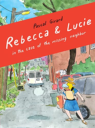 Stock image for Rebecca and Lucie in the Case of the Missing Neighbor for sale by Better World Books