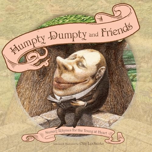 Beispielbild fr Humpty Dumpty and Friends : Nursery Rhymes for the Young at Heart zum Verkauf von Better World Books