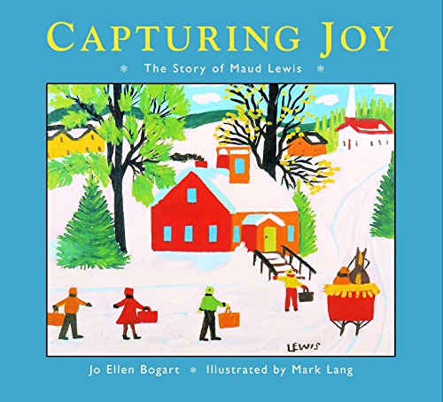 9781770492622: Capturing Joy: The Story of Maud Lewis