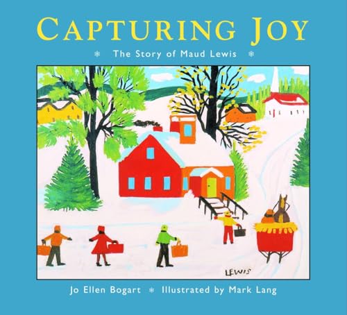 Stock image for Capturing Joy: The Story of Maud Lewis for sale by HPB Inc.