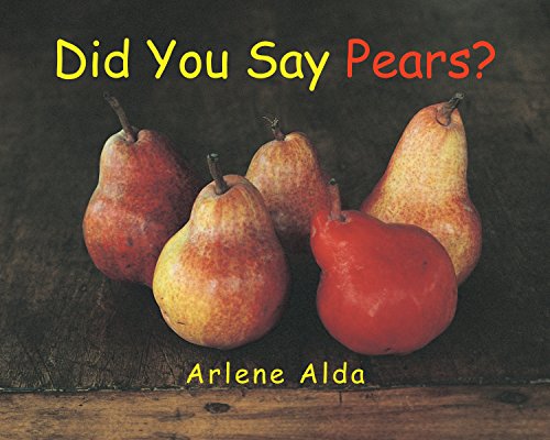Imagen de archivo de Did You Say Pears? a la venta por SecondSale