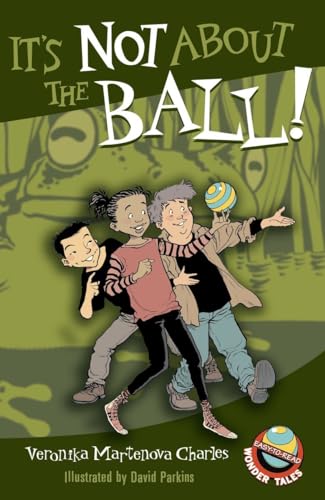 Imagen de archivo de It's Not About the Ball! (Easy-to-Read Wonder Tales) a la venta por SecondSale