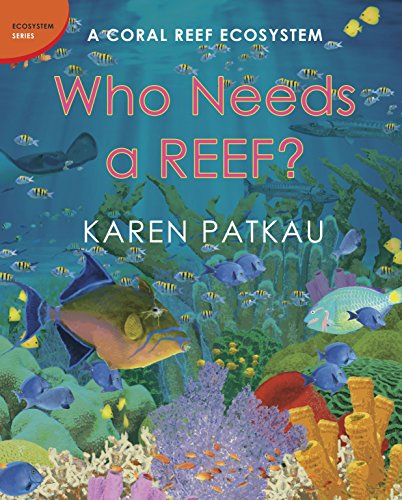 9781770493902: Who Needs a Reef?: A Coral Ecosystem (Ecosystem Series)