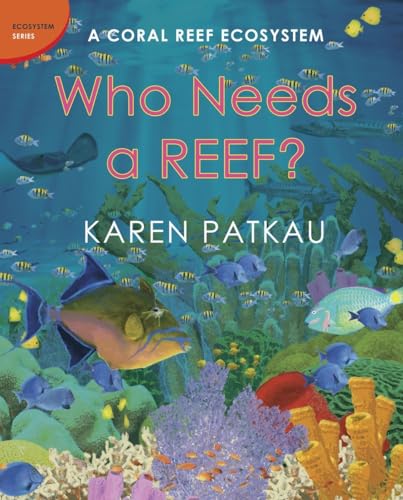 Stock image for Who Needs a Reef? : A Coral Ecosystem for sale by Better World Books