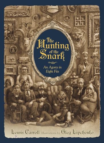 The Hunting of the Snark: An Agony in Eight Fits - Carroll, Lewis; Oleg Lipchenko (Illustrator)