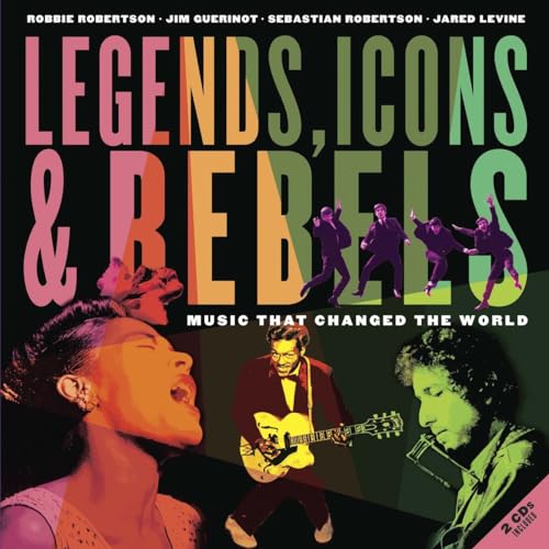 Beispielbild fr Legends, Icons and Rebels : Music That Changed the World zum Verkauf von Better World Books