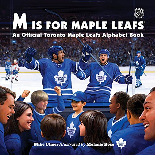 Stock image for M Is for Maple Leafs: An Official Toronto Maple Leafs Alphabet Book for sale by Zoom Books Company