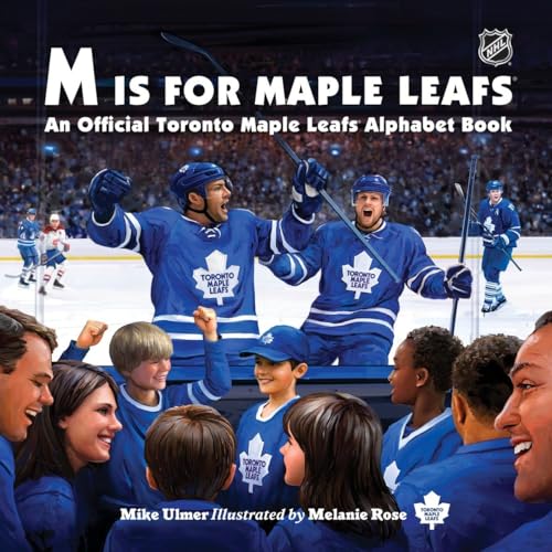 Stock image for M Is for Maple Leafs: An Official Toronto Maple Leafs Alphabet Book for sale by Zoom Books Company