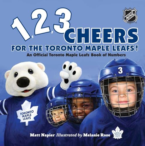 Stock image for 1, 2, 3 Cheers for the Toronto Maple Leafs!: An Official Toronto Maple Leafs Book of Numbers for sale by Irish Booksellers