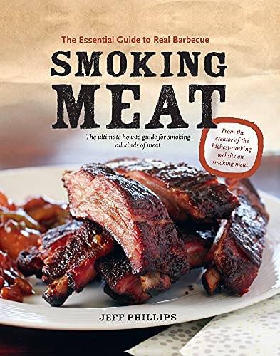 Stock image for Smoking Meat: The Essential Guide to Real Barbecue for sale by ThriftBooks-Atlanta