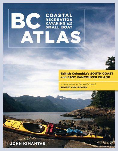 Beispielbild fr BC Coastal Recreation Kayaking and Small Boat Atlas: Vol. 1: British Columbia's South Coast and East Vancouver Island (British Columbia Coastal Recreation Kayaking and Small Boat Atlas) zum Verkauf von SecondSale