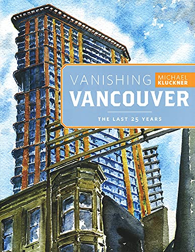 Stock image for Vanishing Vancouver: The Last 25 Years for sale by Zoom Books Company