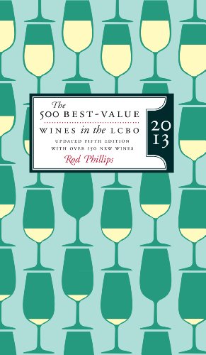 Beispielbild fr The 500 Best-Value Wines in the LCBO 2013 : Updated Fifth Edition with over 150 New Wines! zum Verkauf von Better World Books