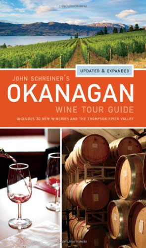 9781770500969: John Schreiner's Okanagan Wine Tour Guide