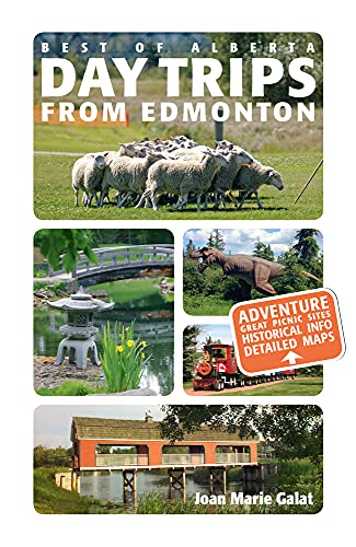 9781770501843: Best of Alberta Day Trips from Edmonton: Adventure Great Picnic Sites Historical Info Detailed Map [Lingua Inglese]