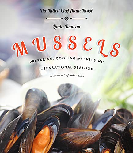Stock image for Mussels: Preparing, Cooking and Enjoying a Sensational Seafood for sale by ThriftBooks-Atlanta