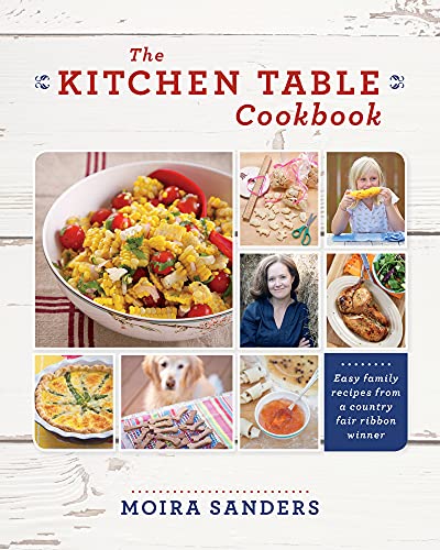 9781770502284: The Kitchen Table Cookbook: Easy Family Recipes from a Country Fair Ribbon Winner