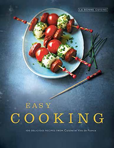 Stock image for Easy Cooking : 100 Delicious Recipes from Cuisine et Vins de France for sale by Better World Books: West