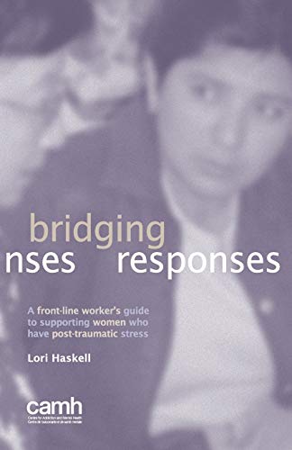 Stock image for Bridging Responses: A front-line worker's guide to supporting women who have post-traumatic stress for sale by Lucky's Textbooks