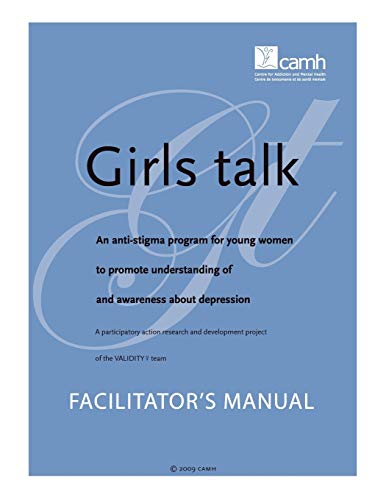 Stock image for Girls Talk An AntiStigma Program for Young Women to Promote Understanding of and Awareness about Depression Facilitator's Manua An Antistigma About Depression Facilitator's Manual for sale by PBShop.store US