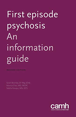 Beispielbild fr First Episode Psychosis : An Information Guide: A Guide for People with Psychosis and Their Families zum Verkauf von Better World Books