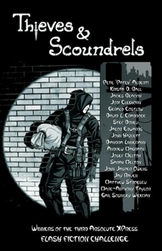 Imagen de archivo de Thieves and Scoundrels: Absolute XPress Flash Fiction Challenge #3 a la venta por Revaluation Books