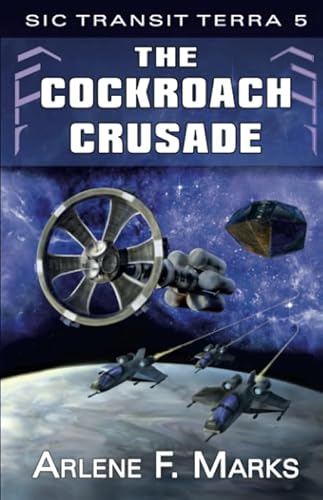 Stock image for The Cockroach Crusade: Sic Transit Terra Book 5 for sale by Revaluation Books