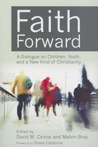 Stock image for Faith Forward: A Dialogue on Children, Youth, and A New Kind of Christianity for sale by Wonder Book