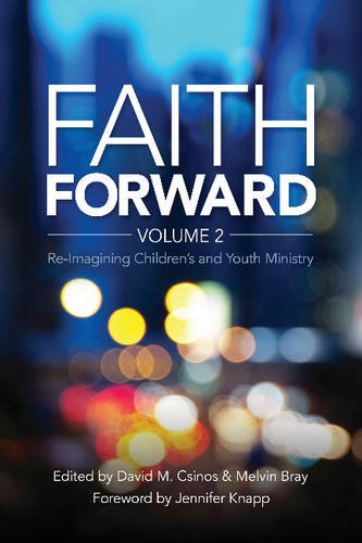 Beispielbild fr Faith Forward Volume 2: Re-Imagining Children and Youth Ministry zum Verkauf von ZBK Books