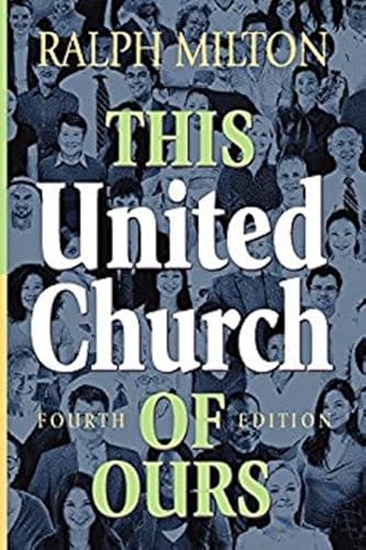 This United Church of Ours (Paperback) - Ralph Milton