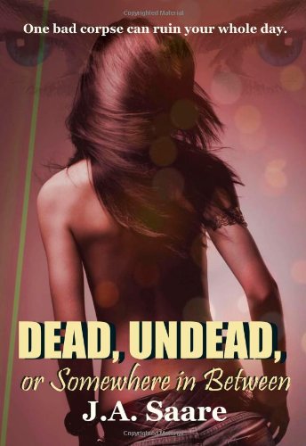 Beispielbild fr Dead, Undead, or Somewhere in Between zum Verkauf von Wonder Book