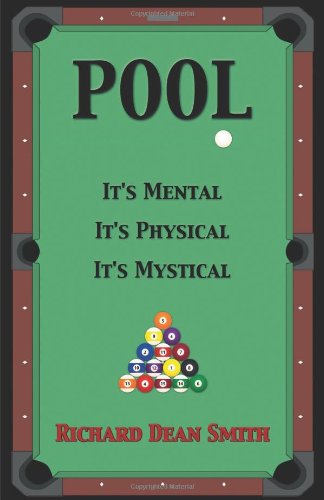 Pool: It's Mental, It's Physical, It's Mystical - Richard Dean Smith