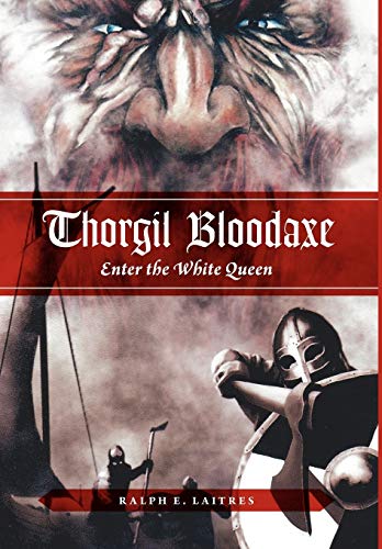 Stock image for Thorgil Bloodaxe, Enter the White Queen for sale by Lakeside Books