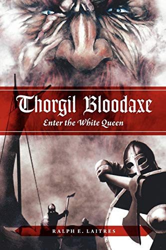 Beispielbild fr Thorgil Bloodaxe, Enter the White Queen zum Verkauf von Lakeside Books