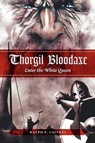 Stock image for Thorgil Bloodaxe, Enter the White Queen for sale by Lakeside Books