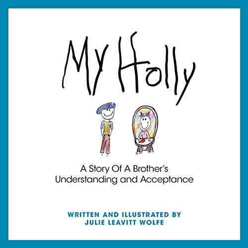 Stock image for My Holly: A Story Of A Brother's Understanding and Acceptance for sale by Books From California
