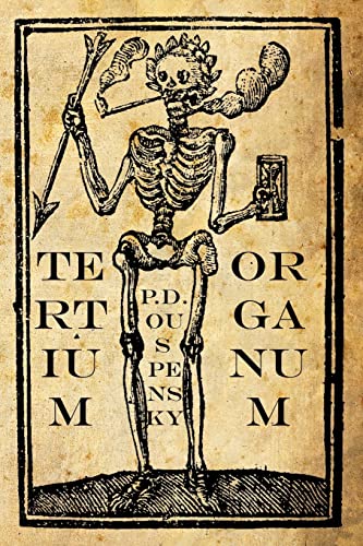 Tertium Organum: The Third Canon of Thought: A Key to the Enigmas of the World - Ouspensky, P. D.