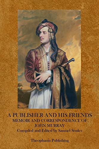 A Publisher and His Friends: Samuel Smiles (9781770830332) by Murray, John