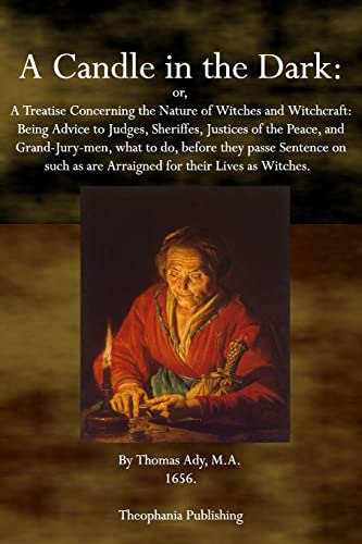 Beispielbild fr A Candle in the Dark: A Treatise Concerning the Nature of Witches and Witchcraft zum Verkauf von BooksRun