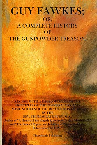 Beispielbild fr Guy Fawkes: A Complete History of the Gunpowder Treason zum Verkauf von AwesomeBooks