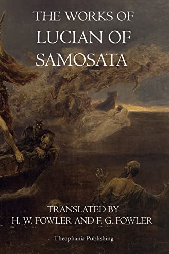 Imagen de archivo de The Works of Lucian of Samosata a la venta por Project HOME Books