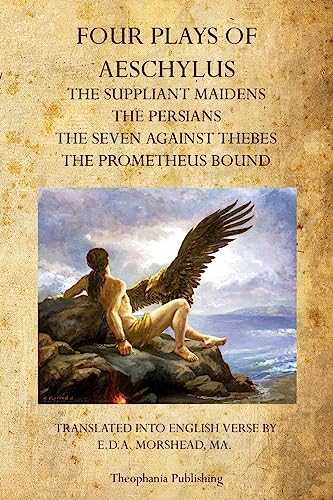 Stock image for Four Plays of Aeschylus: The Suppliant Maidens, The Persians, The Seven Against Thebes, The Prometheus Bound for sale by Lucky's Textbooks