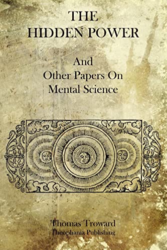 Beispielbild fr The Hidden Power: And Other Papers on Mental Science zum Verkauf von THE SAINT BOOKSTORE