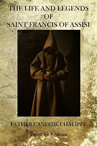 Stock image for The Life And Legends Of Saint Francis Of Assisi for sale by Lucky's Textbooks