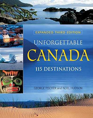 Beispielbild fr Unforgettable Canada : 115 Destinations zum Verkauf von Better World Books