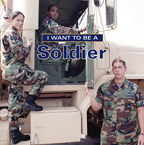 Imagen de archivo de I Want to Be a Soldier a la venta por Better World Books
