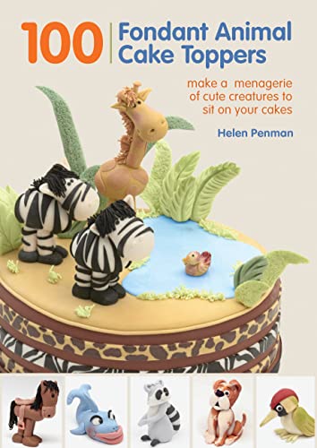 Beispielbild fr 100 Fondant Animal Cake Toppers: Make a Menagerie of Cute Creatures to Sit on Your Cakes zum Verkauf von WorldofBooks